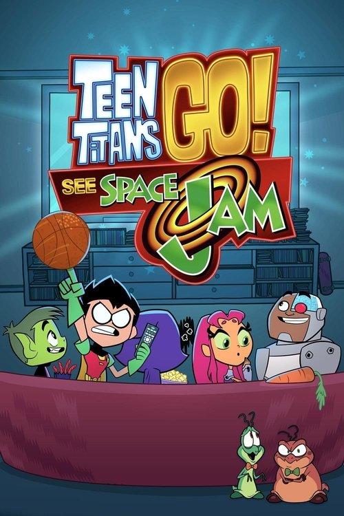 Teen Titans Go! See Space Jam 2021 official movie poster
