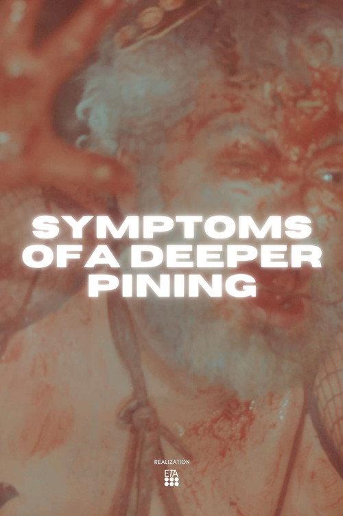 Symptoms of a Deeper Pining official movie poster