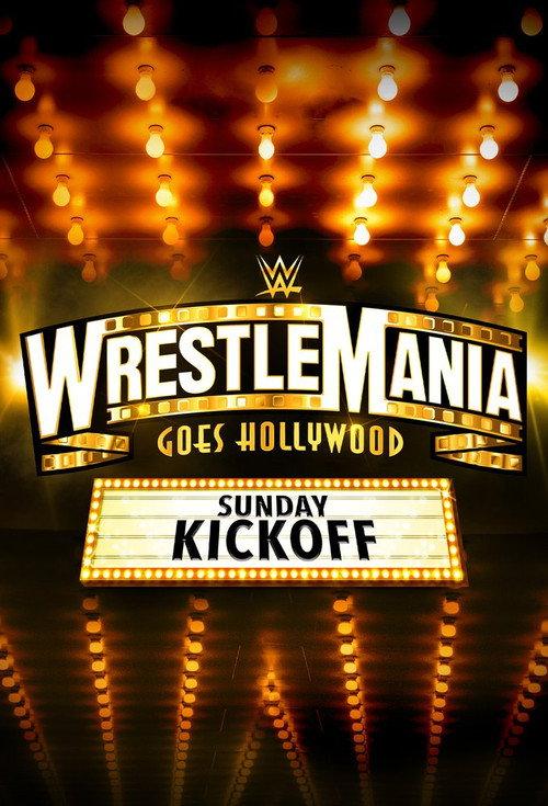 WWE WrestleMania 39 Sunday Kickoff 2023 official movie poster