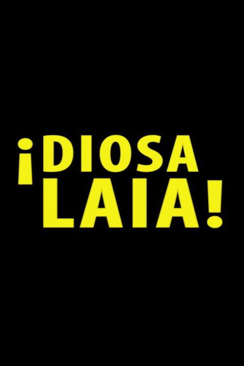 ¡Diosa Laia! 2022 official movie poster