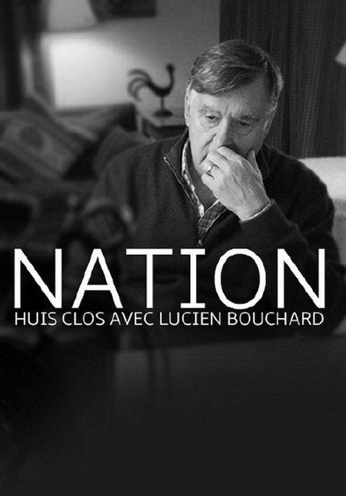 Nation - un huis clos avec Lucien Bouchard 2014 official movie poster
