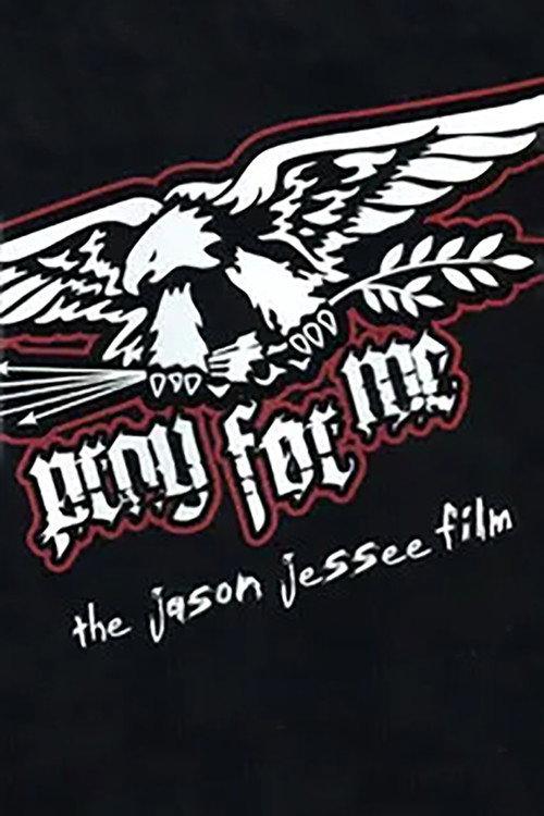Pray for Me - The Jason Jessee Film 2007 official movie poster