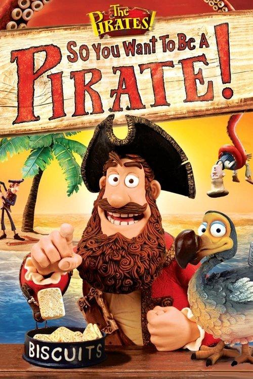 So You Want To Be A Pirate! 2012 official movie poster