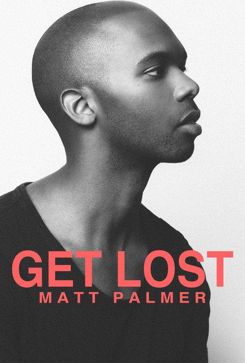 Get Lost: A Visual EP from Matt Palmer 2018 official movie poster