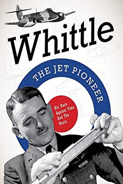 Whittle: The Jet Pioneer 2010 official movie poster