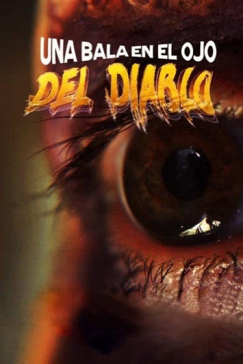 Una Bala en el Ojo del Diablo 2022 official movie poster