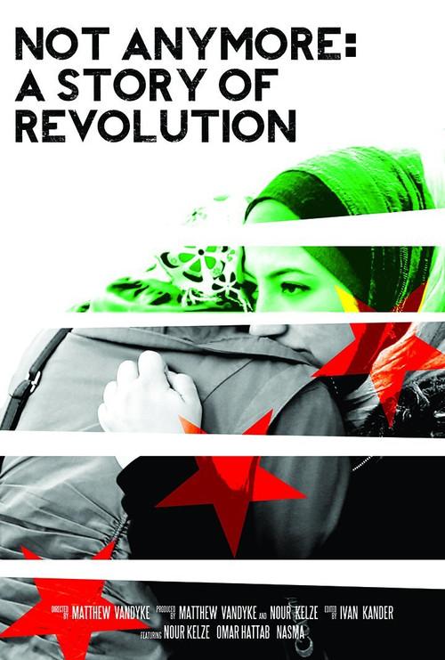 Not Anymore: A Story of Revolution 2013 official movie poster