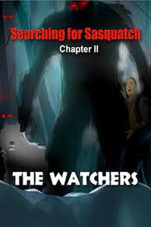 Searching for Sasquatch Chapter II The Watchers 2021 official movie poster