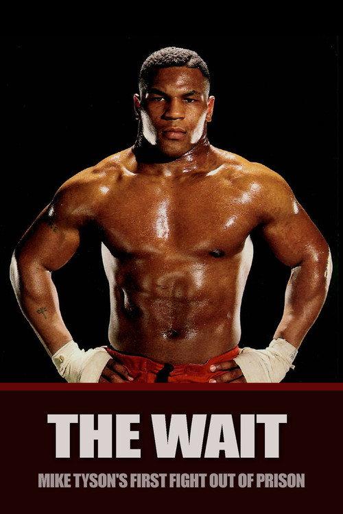 The Wait: Mike Tyson's First Fight Out of Prison 2020 official movie poster