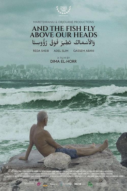 And the Fish Fly Above Our Heads 2025 official movie poster