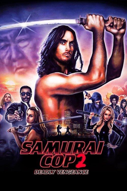Samurai Cop 2: Deadly Vengeance 2015 official movie poster