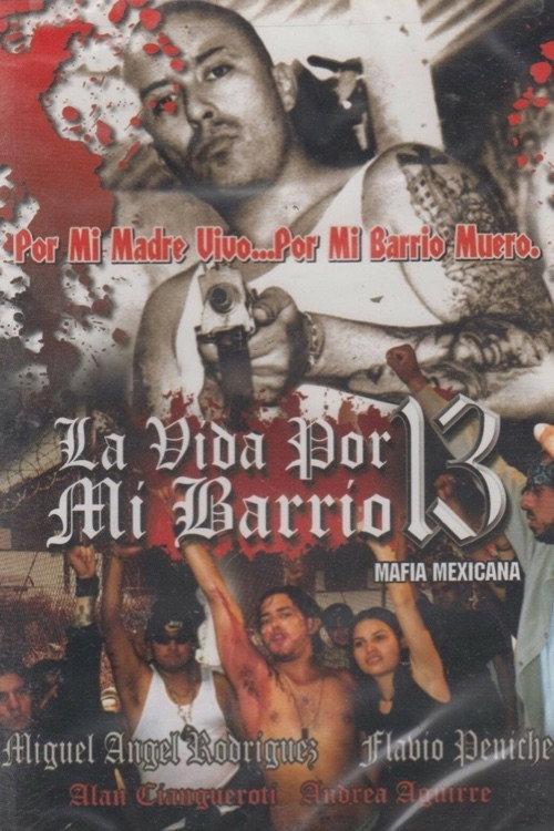 La vida por mi barrio 13 (Mafia mexicana) 2005 official movie poster