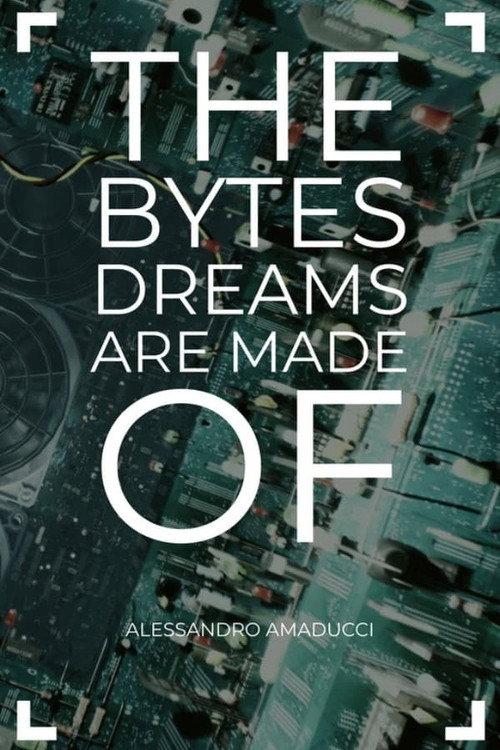 The Bytes Dreams are Made of 2022 official movie poster