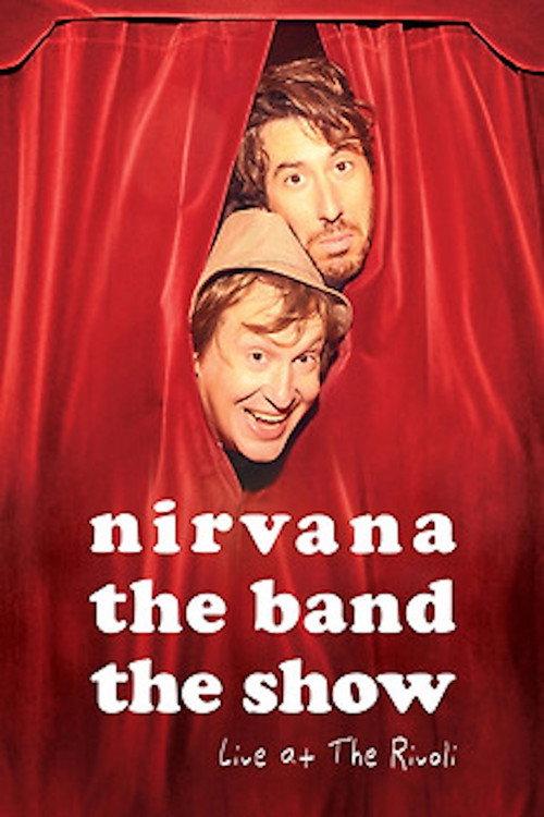 Nirvana the Band the Show: Live @ the Rivoli 2009 official movie poster