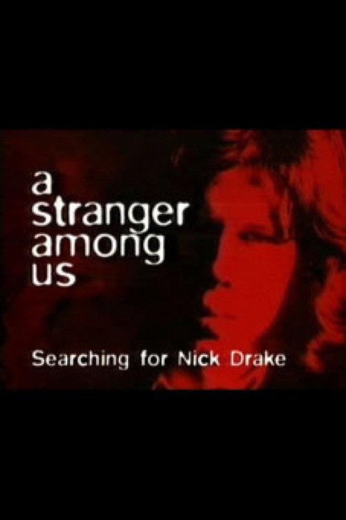 A Stranger Among Us: Searching for Nick Drake 1999 official movie poster