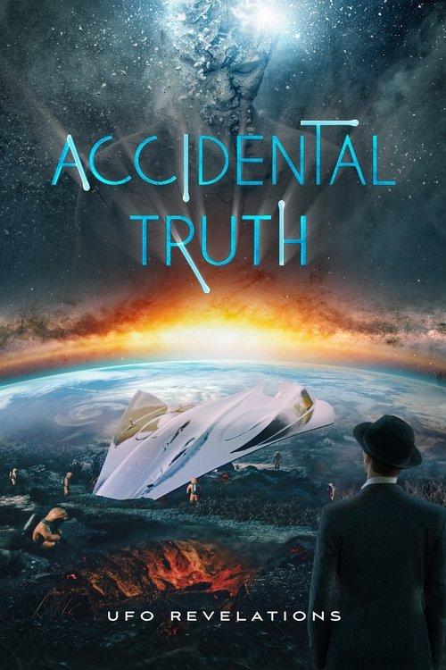 Accidental Truth: UFO Revelations 2023 official movie poster