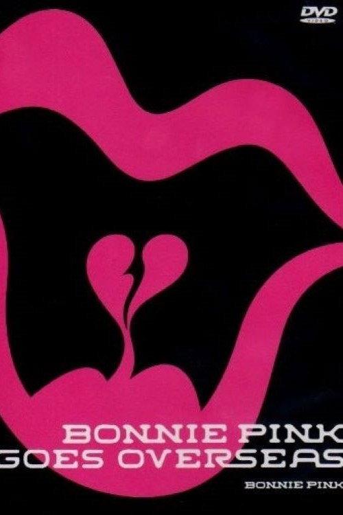 BONNIE PINK GOES OVERSEAS 2005 official movie poster