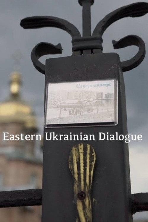 Eastern Ukrainian Dialogue 2018 official movie poster