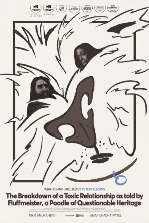 The Breakdown of a Toxic Relationship as told by Fluffmeister, a Poodle of Questionable Heritage 2025 official movie poster
