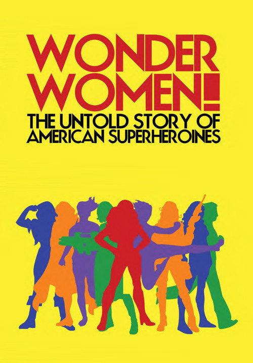 Wonder Women!: The Untold Story of American Superheroines 2012 official movie poster