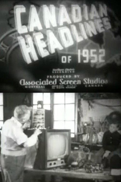 Canadian Headlines of 1952 1952 official movie poster