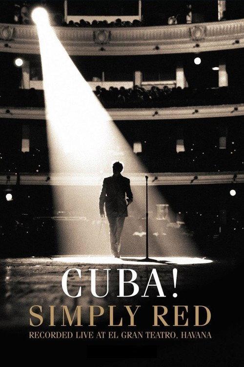 Simply Red: Cuba! (Recorded Live At El Gran Teatro, Havana) 2006 official movie poster