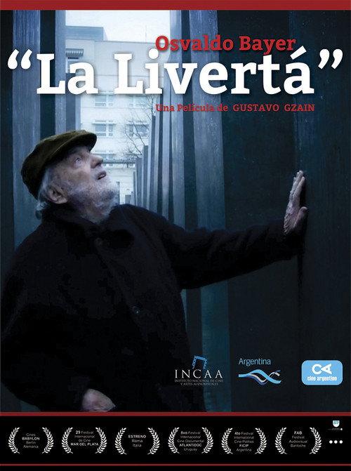 Osvaldo Bayer “La livertá” 2014 official movie poster