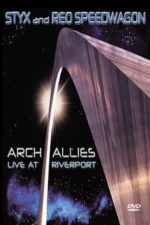 Styx and REO Speedwagon: Arch Allies, Live at Riverport 2000 official movie poster
