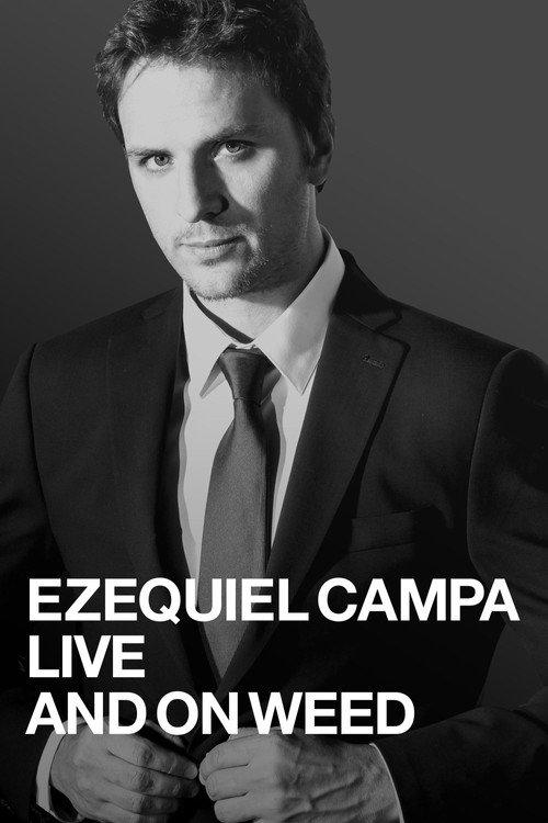 Ezequiel Campa: Live and on Weed 2019 official movie poster
