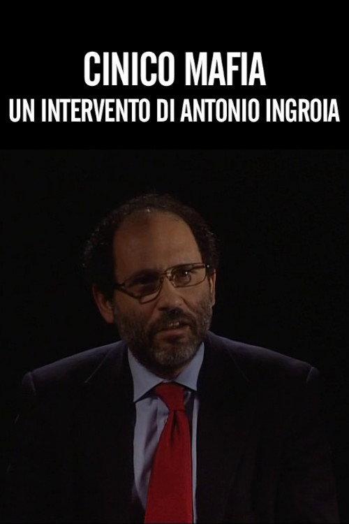 Cinico Mafia di Antonio Ingroia 2011 official movie poster