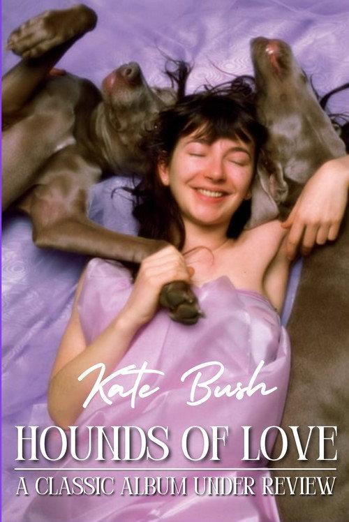 Kate Bush - Hounds of Love: A Classic Album Under Review 2009 official movie poster