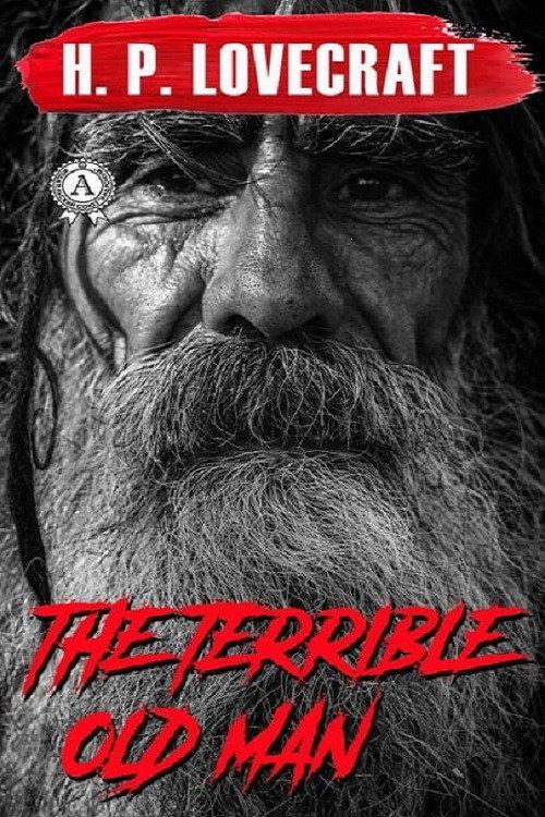 H.P. Lovecraft's The Terrible Old Man 2017 official movie poster