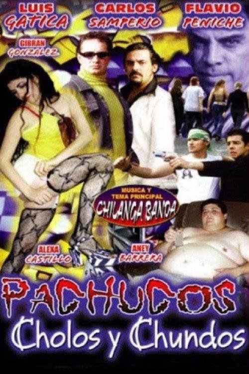 Pachucos, cholos y chundos 2004 official movie poster