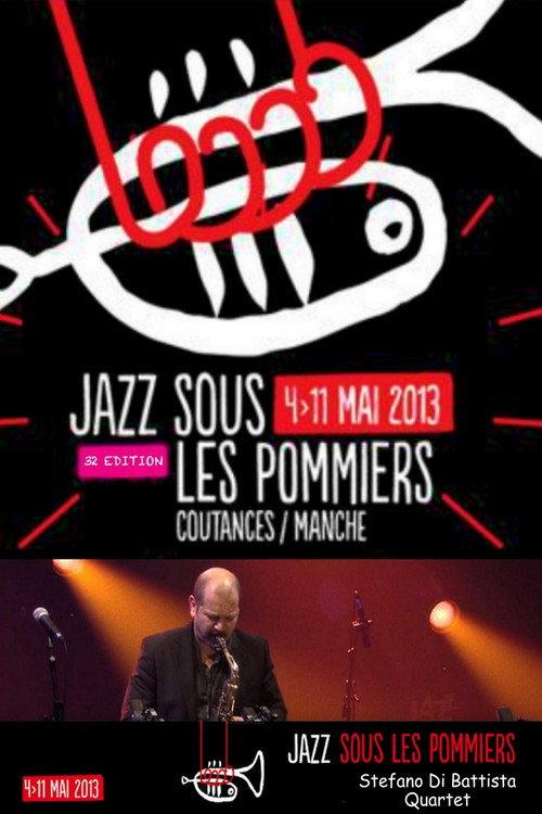 Stefano Di Battista Quartet invite Baptiste Herbin - Jazz Sous les Pommiers 2013 2013 official movie poster
