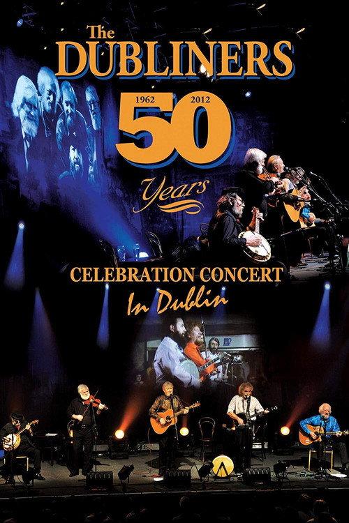 The Dubliners: 50 Years Celebration Concert in Dublin 2012 official movie poster