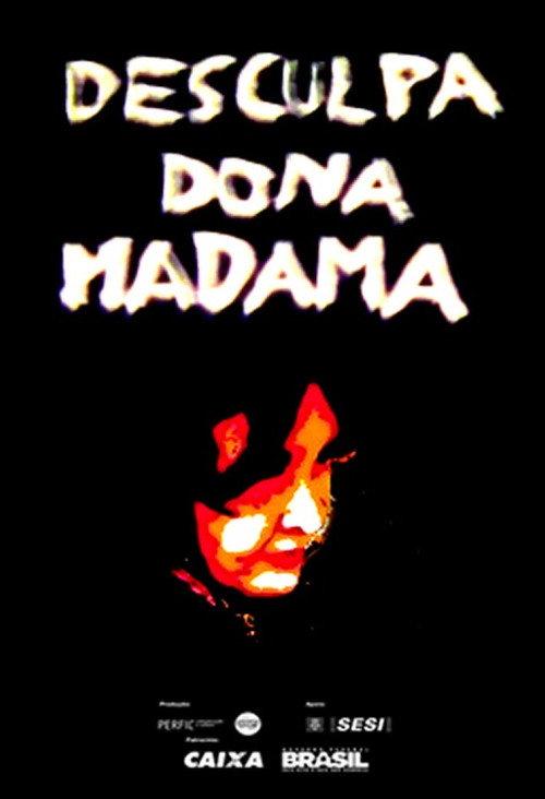 Desculpa, Dona Madama 2013 official movie poster