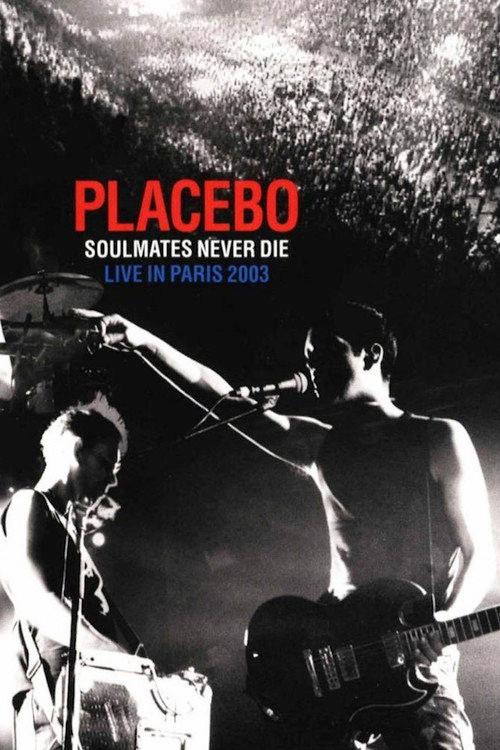 Placebo: Soulmates Never Die: Live in Paris 2003 2003 official movie poster