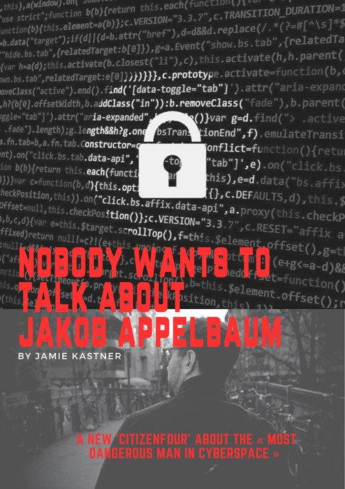Nobody Wants to Talk About Jacob Appelbaum 2023 official movie poster