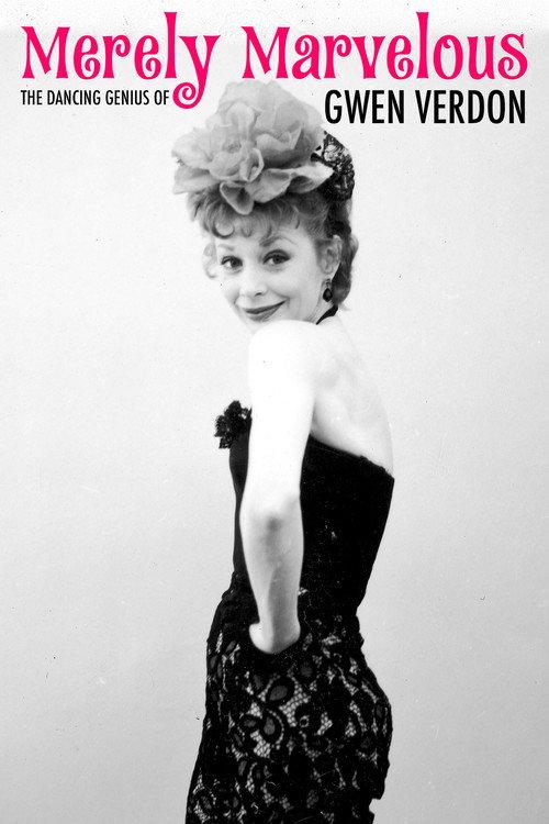 Merely Marvelous: The Dancing Genius of Gwen Verdon 2019 official movie poster