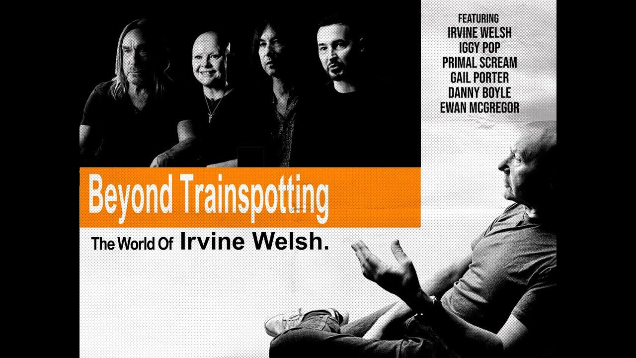 Beyond Trainspotting: The World of Irvine Welsh Trailer