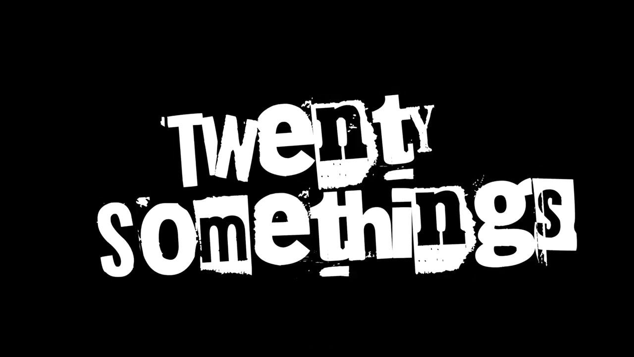 Twenty Somethings Trailer