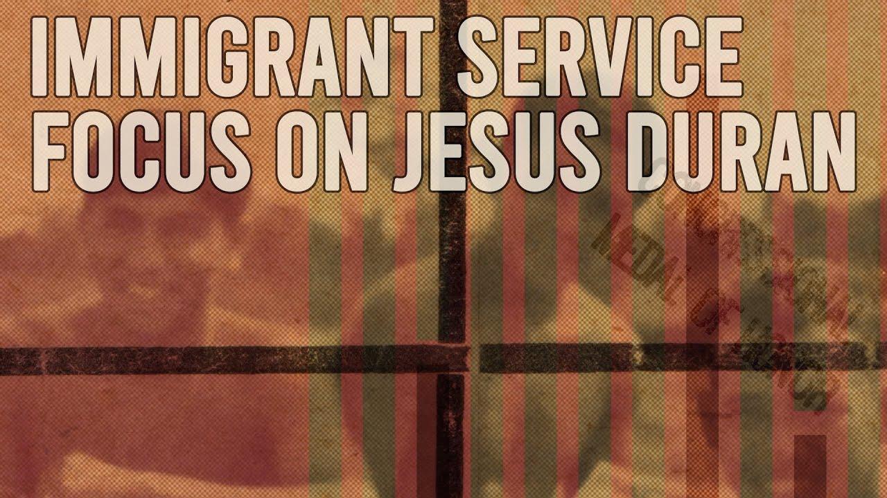 Immigrant Service: Focus on Jesus Duran Trailer