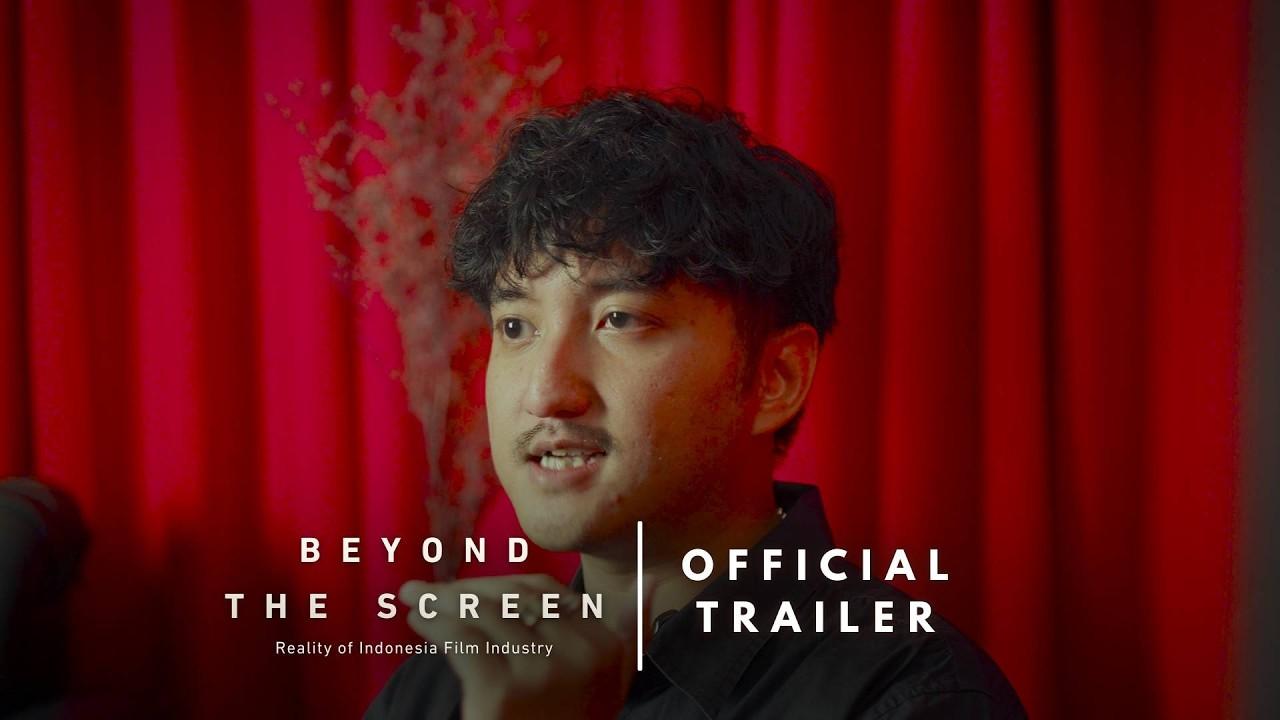 Beyond the Screen : Reality of Indonesia Film Industry Trailer
