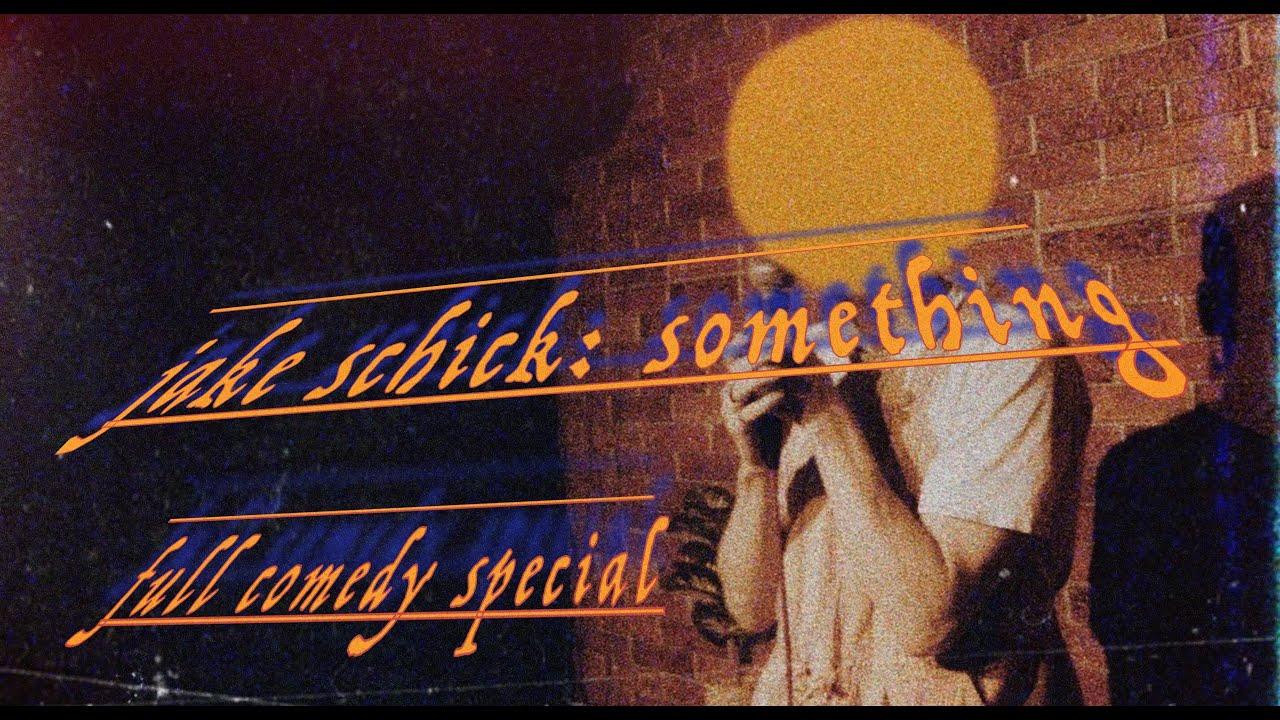 jake schick: something Trailer