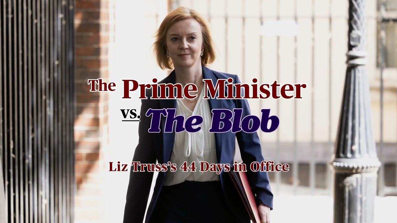 The Prime Minister vs the Blob: Liz Truss's 44 Days in Office Trailer