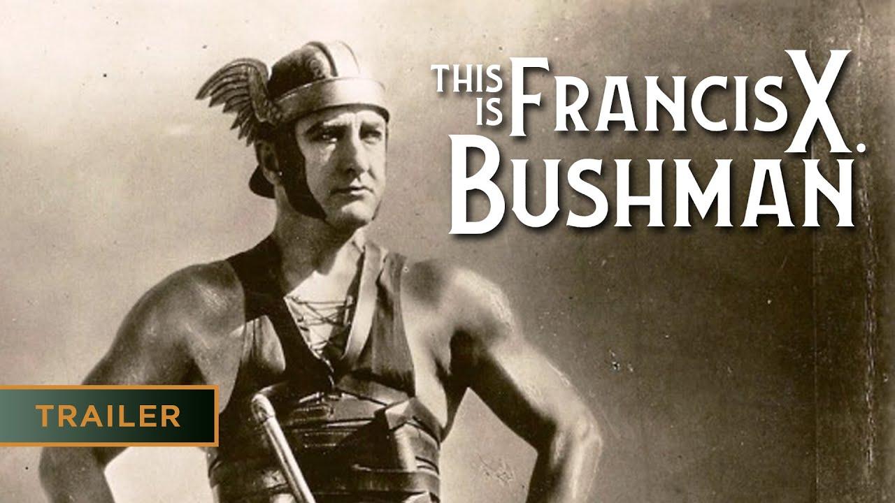 This Is Francis X. Bushman Trailer