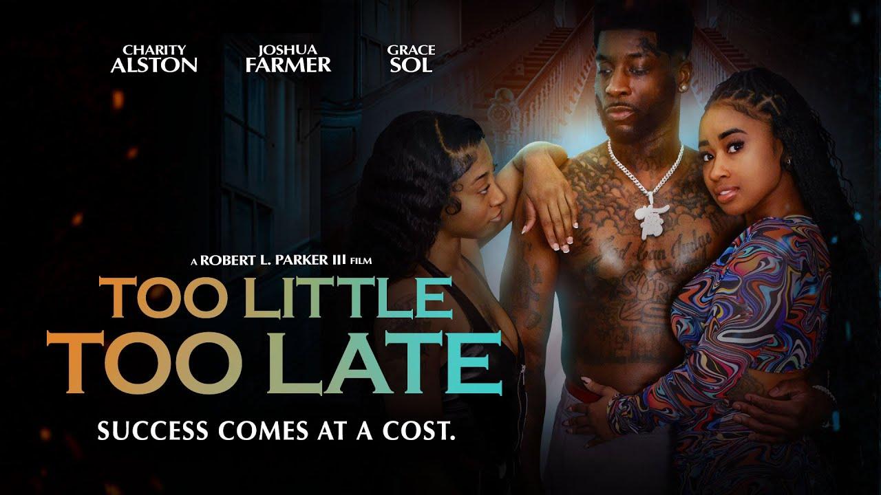 Too Little Too Late Trailer