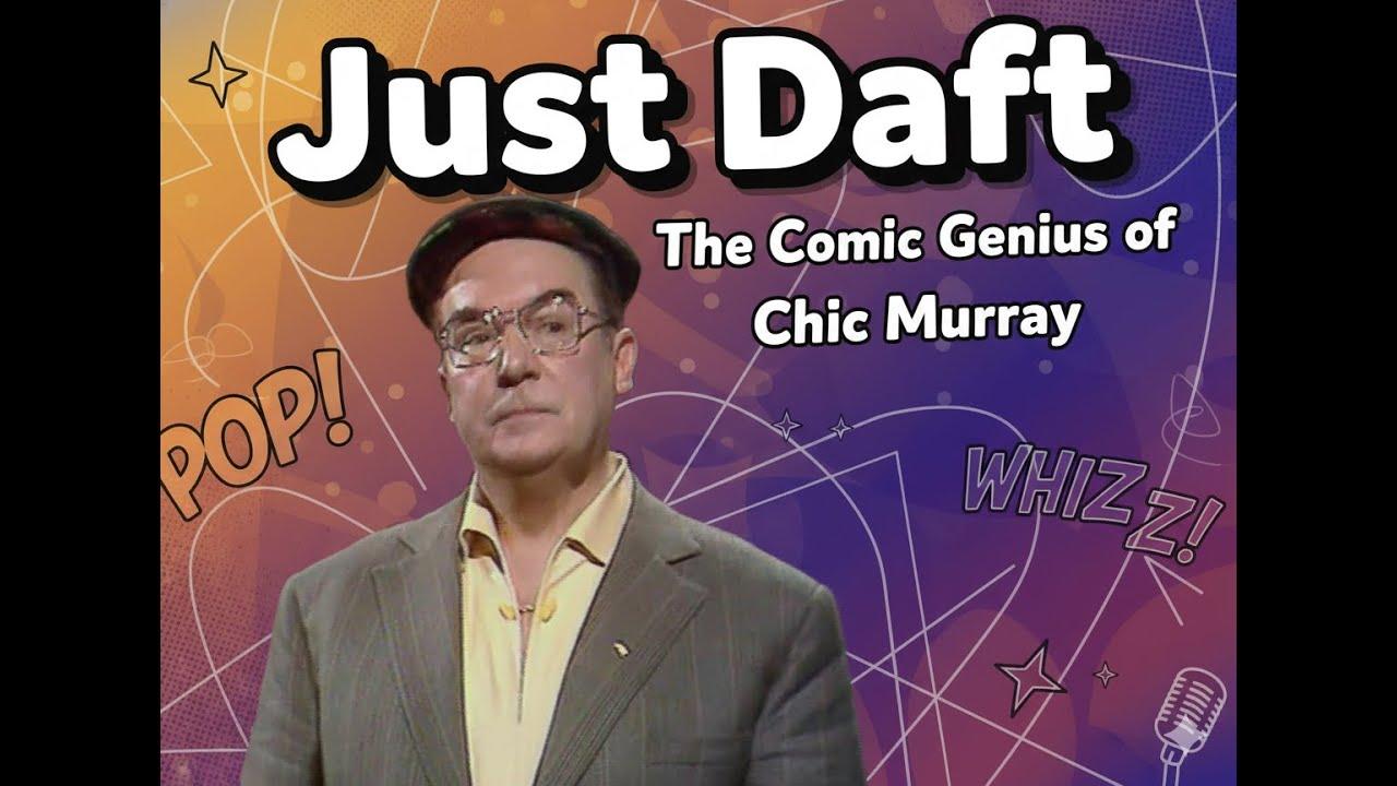 Just Daft: The Comic Genius of Chic Murray Trailer