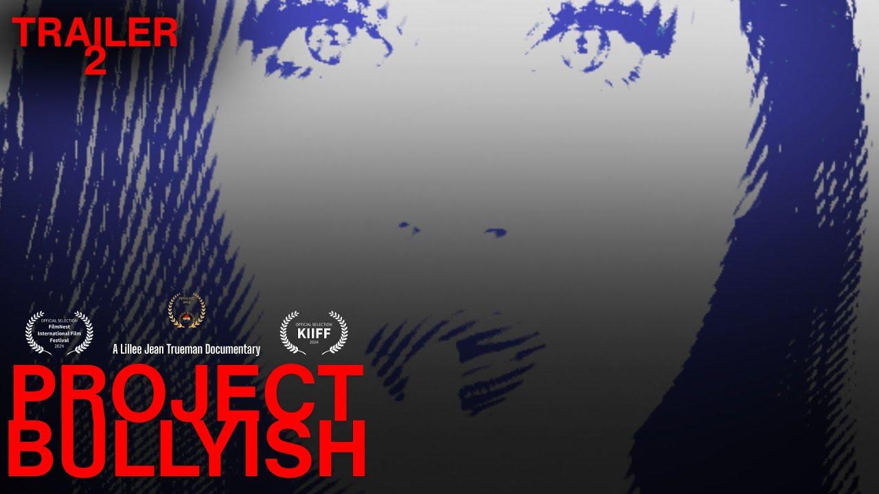 Project Bullyish Trailer