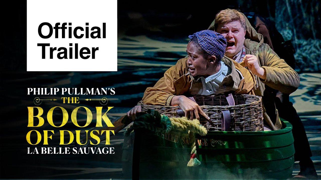 National Theatre Live: The Book of Dust — La Belle Sauvage Trailer